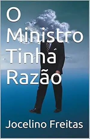 O Ministro Tinha Razão – Jocelino Freitas O Ministro Tinha Razão – Jocelino Freitas