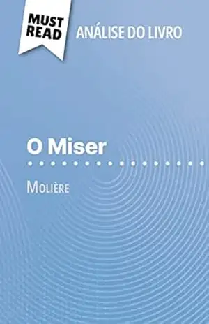 Capa do livro O Miser de Molière (Análise do livro): Análise completa e resumo pormenorizado do trabalho - Florence Meurée