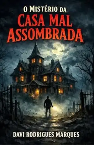 O Mistério da Casa Abandonada (Contos de Um Só Autor) – Davi Rodrigues Marques