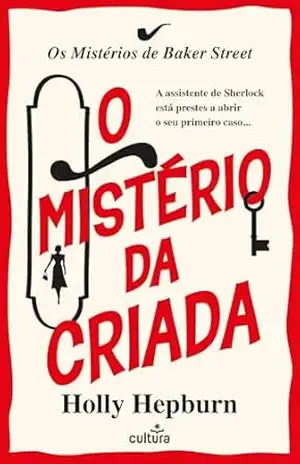 Capa do livro O Mistério da Criada: Os Mistérios de Baker Street #1 - Holly Hepburn