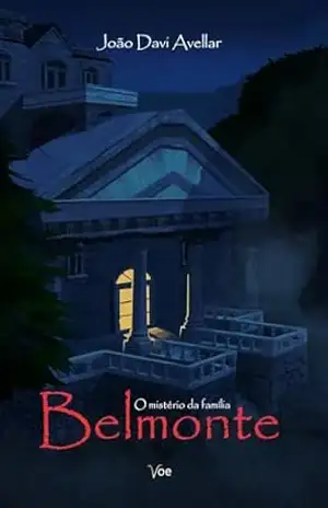 O mistério da família Belmonte - João Davi Avellar O mistério da família Belmonte - João Davi Avellar