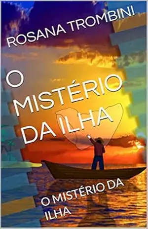 O MISTÉRIO DA ILHA: O MISTÉRIO DA ILHA (CONTOS) - ROSANA TROMBINI