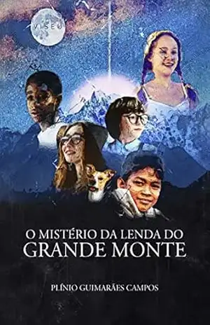 O mistério da lenda do grande monte - Plínio Guimarães Campos O mistério da lenda do grande monte - Plínio Guimarães Campos