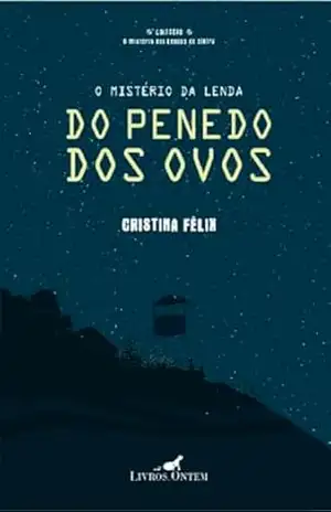 O Mistério da Lenda do Penedo dos Ovos (O Mistério das Lendas de Sintra) – Cristina Félix