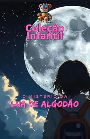 Capa do livro O Mistério da Lua de Algodão: Lia e a Lua de Algodão - Professor A. R.