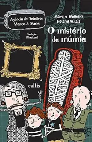 O Mistério da Múmia (Agência de Detetives Marco & Maia) – Martin Widmark