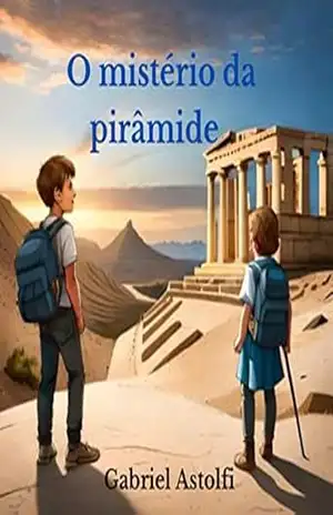 O MISTÉRIO DA PIRÂMIDE - GABRIEL  ASTOLFI