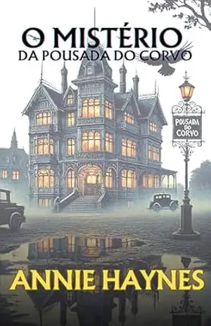 O Mistério da Pousada do Corvo – Annie Haynes O Mistério da Pousada do Corvo – Annie Haynes