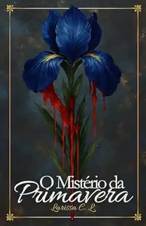 O Mistério da Primavera – Larissa C. L.