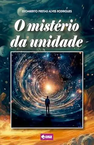 O mistério da unidade – Edomberto Freitas