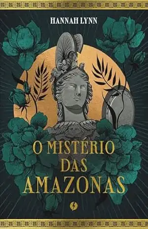 O Mistério das Amazonas – Hannah Lynn