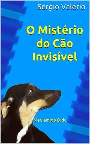 Baixar O Mistério do Cão Invisível: Meu amigo Didu pdf, epub, mobi, eBook