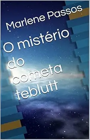 O mistério do cometa teblutt – Marlene Passos