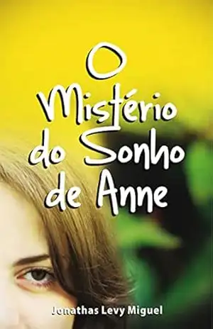 O MISTÉRIO DO SONHO DE ANNE – JONATHAS MIGUEL