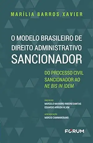 O Modelo Brasileiro de Direito Administrativo Sancionador – Marília Barros Xavier