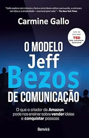 O modelo Jeff Bezos de comunicação – 1ª edição 2023 – Carmine Gallo
