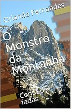 O Monstro da Montanha: Conto de fadas – Orlando Fernandes
