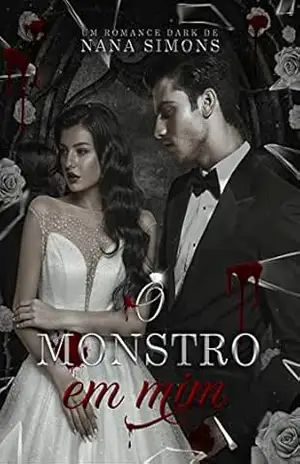 O monstro em mim (Cosa Nostra: legados de sangue Livro 1) – Nana Simons O monstro em mim (Cosa Nostra: legados de sangue Livro 1) – Nana Simons
