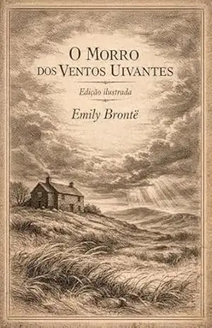 O Morro dos ventos Uivantes: Edição ilustrada — Tradução e adaptação de Laís Alves – Emily Brontë O Morro dos ventos Uivantes: Edição ilustrada — Tradução e adaptação de Laís Alves – Emily Brontë