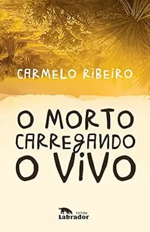 O morto carregando o vivo – Carmelo Ribeiro