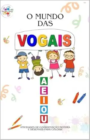 O MUNDO DAS VOGAIS: Atividade de Coordenação Motora e Desenhos Para Colorir – Caroline  Canalli