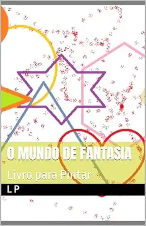 O Mundo de Fantasia: Livro para Pintar – L P