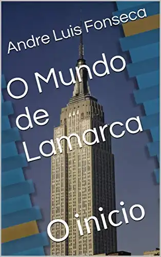 Baixar O Mundo de Lamarca: O inicio (O mundo de Lamarca – A Saga Livro 1) pdf, epub, mobi, eBook