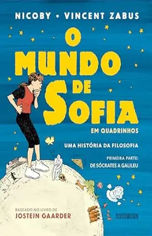 O mundo de Sofia em quadrinhos (vol. 1): Uma história da filosofia — De Sócrates a Galileu – Jostein Gaarder