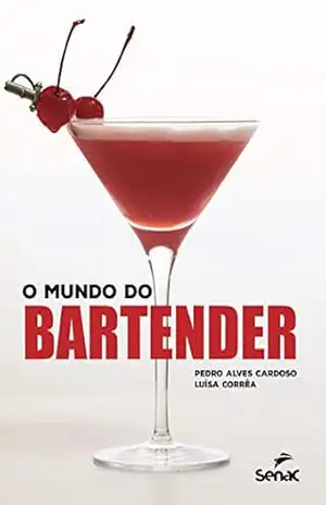 Capa do livro O mundo do bartender - Pedro Alves Cardoso