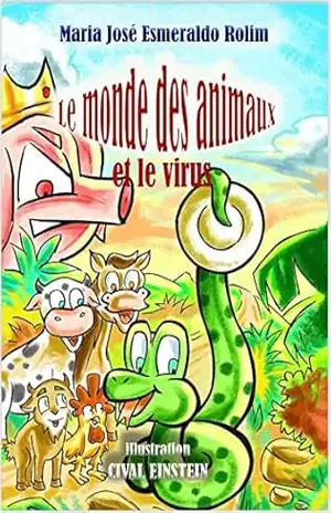 O mundo dos animais e o vírus: Le monde des animaux et le virus – Maria Jose Esmeraldo Rolim