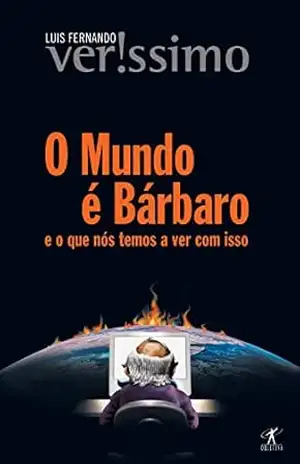 O mundo é bárbaro – Luis Fernando Verissimo