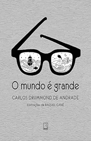 O mundo é grande – Carlos Drummond de Andrade