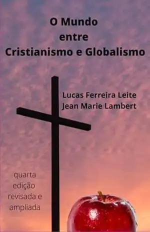 Capa do livro O Mundo Entre Cristianismo E Globalismo - Jean-marie Lambert & Lucas Ferreira Leite