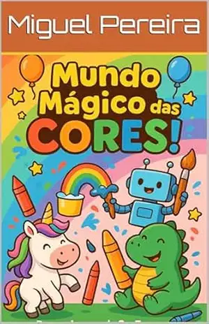 Capa do livro O Mundo Mágico Das Cores - Miguel Pereira