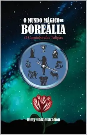 O mundo mágico de Boreália: O caminho das tulipas – Dimy Hatziefstratiou