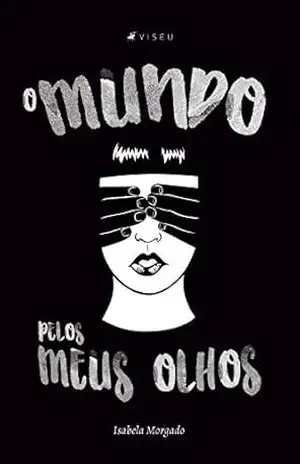 O mundo pelos meus olhos – Isabela Morgado