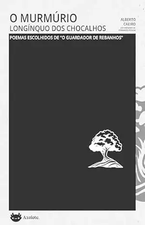 O murmúrio longíquo dos chocalhos: Poemas escolhidos de ”o guardador de rebanhos” (Clássicos em menos de uma hora) – Alberto Caeiro