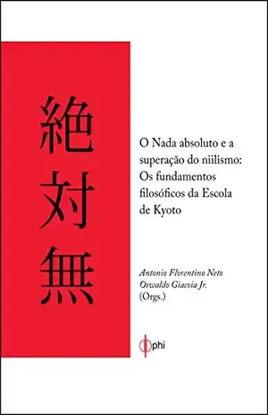 Capa do livro O nada absoluto e a superação do niilismo – Os fundamentos filosoficos da escola de Kyoto - Marcos Lutz Muller