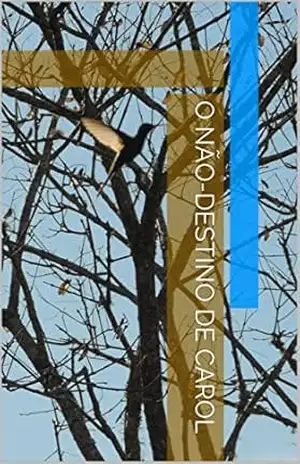 Capa do livro O não–destino de Carol - Rafael L. Ferrari