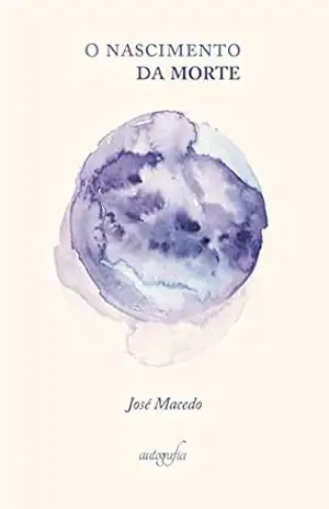 O nascimento da morte – José Macedo O nascimento da morte – José Macedo