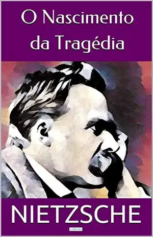 Capa do livro O NASCIMENTO DA TRAGÉDIA (Coleção Nietzsche) - Friedrich Nietzsche