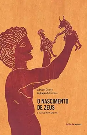 Capa do livro O nascimento de Zeus e outros mitos gregos - Adriane Duarte