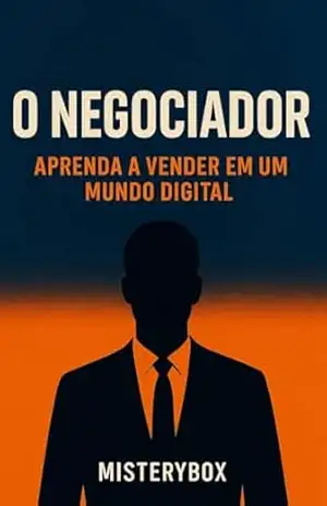 O NEGOCIADOR – Aprenda a Vender em um Mundo Digital: Aprenda a Vender em um Mundo Digital – Igor Sérgio