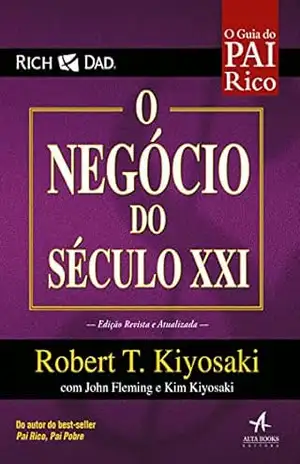 Capa do livro O Negócio do Século XXI (Pai Rico) - Robert T. Kiyosaki