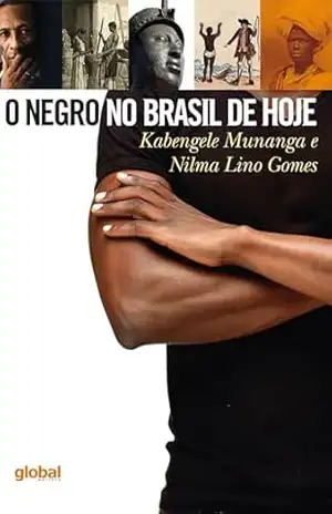 O Negro no Brasil de hoje – Kabengele Munanga