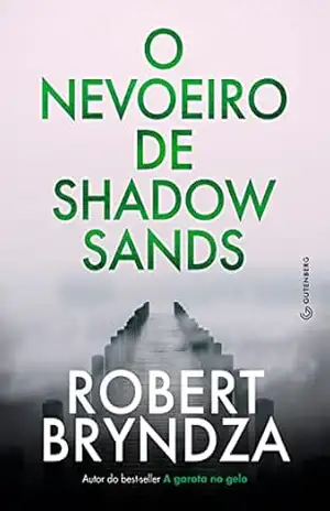 O nevoeiro de Shadow Sands (Detetive Kate Marshall Livro 2) - Robert Bryndza