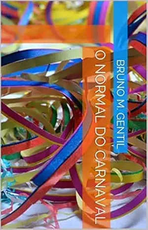 O normal do carnaval – Bruno M. Gentil