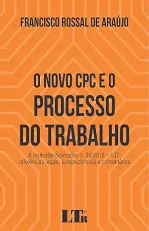 Capa do livro O Novo CPC e o Processo do Trabalho - Francisco Rossal de. Araújo