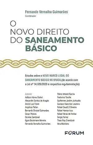O Novo Direito do Saneamento Básico – Fernando Vernalha Guimarães O Novo Direito do Saneamento Básico – Fernando Vernalha Guimarães