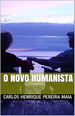 O NOVO HUMANISTA – Carlos Henrique Pereira Maia